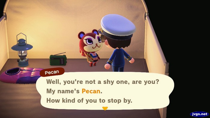 Pecan: well, you're not a shy one, are you? My name's Pecan. How kind of you to stop by.