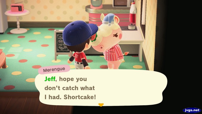 Merengue: Jeff, hope you don't catch what I had. Shortcake!