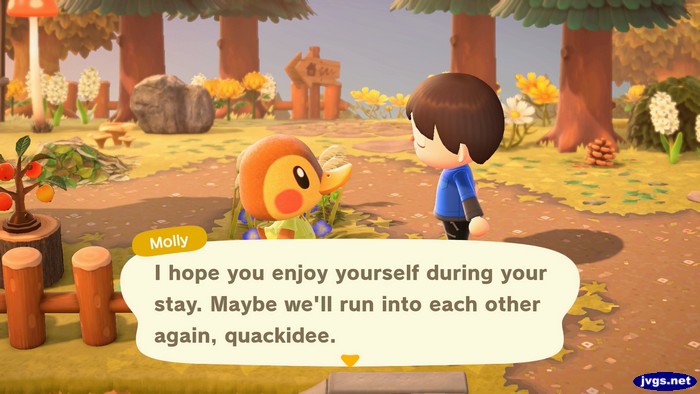 Molly: I hope you enjoy yourself during your stay. Maybe we'll run into each other again, quackidee.