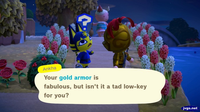 Ankha: Your gold armor is fabulous, but isn't it a tad low-key for you?