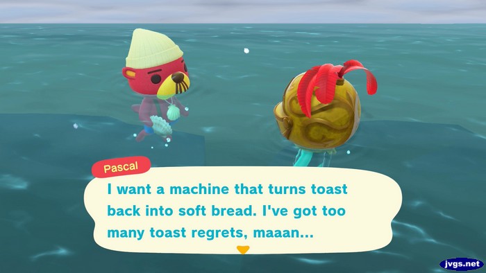 Pascal: I want a machine that turns toast back into soft bread. I've got too many toast regrets, maaan...