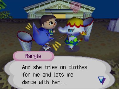 Margie: And she tries on clothes for me and lets me dance with her...