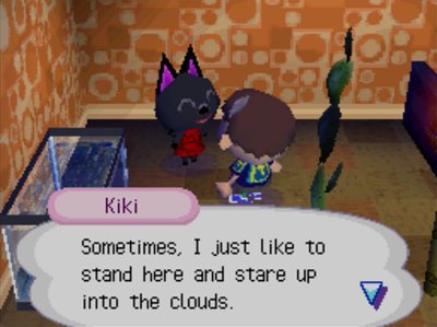 Kiki: Sometimes, I just like to stand here and stare up into the clouds.