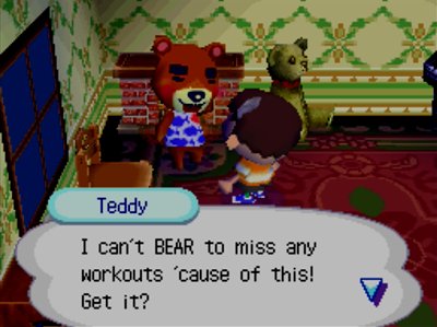 Teddy: I can't BEAR to miss any workouts 'cause of this! Get it?