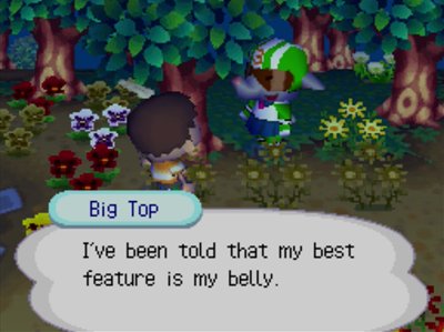 Big Top: I've been told that my best feature is my belly.