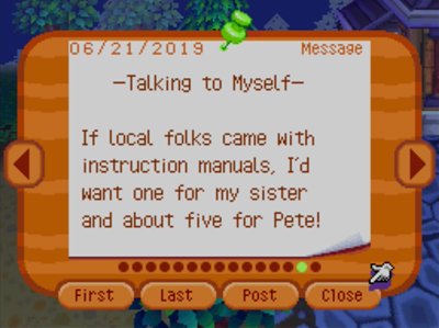 -Talking to Myself- If local folks came with instruction manuals, I'd want one for my sister and about five for Pete!