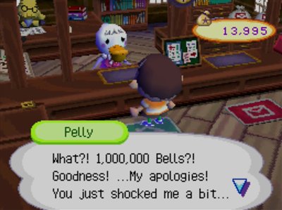 Pelly: What?! 1,000,000 bells?! Goodness! ...My apologies! You just shocked me a bit...