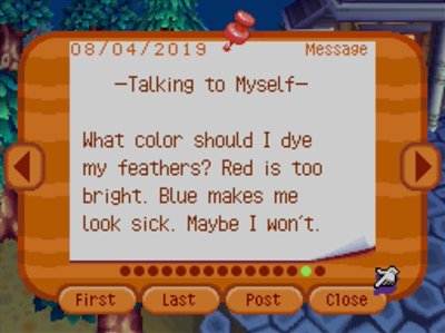 -Talking to Myself- What color should I dye my feathers? Red is too bright. Blue makes me look sick. Maybe I won't.