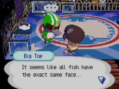 Big Top: It seems like all fish have the exact same face...