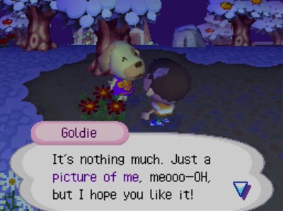 Goldie: It's nothing much. Just a picture of me, meooo-OH, but I hope you like it!