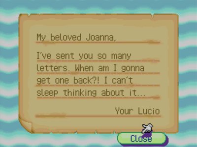 Note in a bottle: My beloved Joanna, I've sent you so many letters. When am I gonna get one back?! I can't sleep thinking about it... -Your Lucio