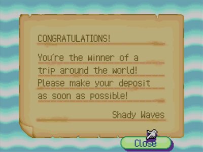 Note in a bottle: CONGRATULATIONS! You're the winner of a trip around the world! Please make your deposit as soon as possible! -Shady Waves