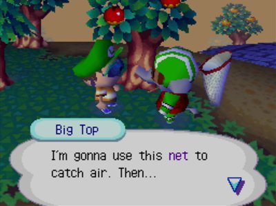 Big Top: I'm gonna use this net to catch air. Then...