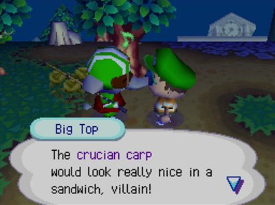 Big Top: The crucian carp would look really nice in a sandwich, villain!