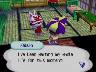 Kabuki: I've been waiting my whole life for this moment!