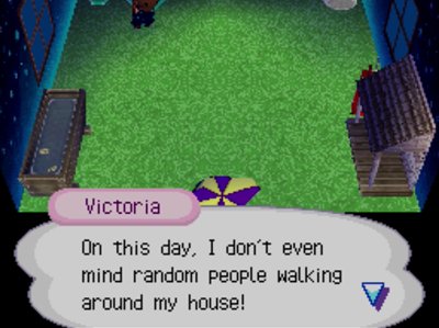 Victoria: On this day, I don't even mind random people walking around my house!