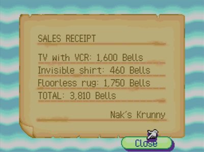 SALES RECEIPT. TV with VCR: 1,600 bells. Invisible shirt: 460 bells. Floorless rug: 1,750 bells. Total: 3,810 bells. -Nak's Krunny.