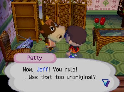 Patty: Wow, Jeff! You rule! ...Was that too unoriginal?