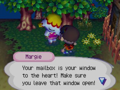 Margie: Your mailbox is your window to the heart! Make sure you leave that window open!