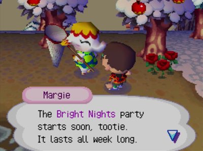 Margie: The Bright Nights party starts soon, tootie. It lasts all week long.