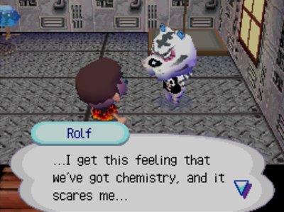 Rolf: ...I get this feeling that we've got chemistry, and it scares me...