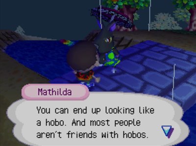 Mathilda: You can end up looking like a hobo. And most people aren't friends with hobos.