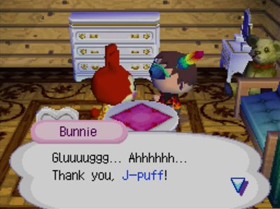 Bunnie: Gluuuggg... Ahhhhhh... Thank you, J-puff!