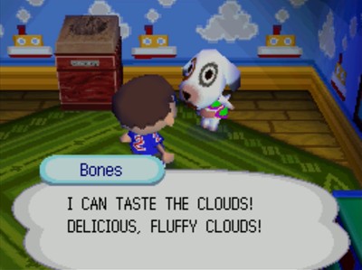 Bones: I CAN TASTE THE CLOUDS! DELICIOUS, FLUFFY CLOUDS!