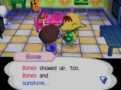 Eloise: Bones showed up, too. Bones and sunshine...