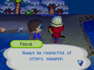 Pascal: Always be respectful of otters, maaannn.