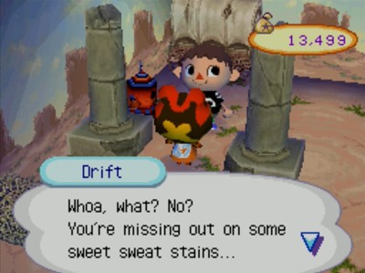 Drift: Whoa, what? No? You're missing out on some sweet sweat stains...