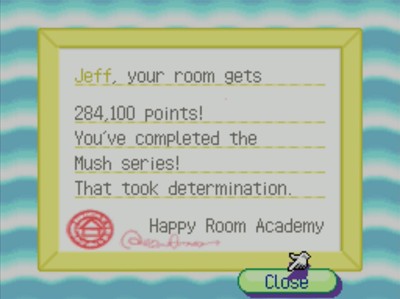 Jeff, your room gets 284,100 points! You've completed the mush series! That took determination. -Happy Room Academy