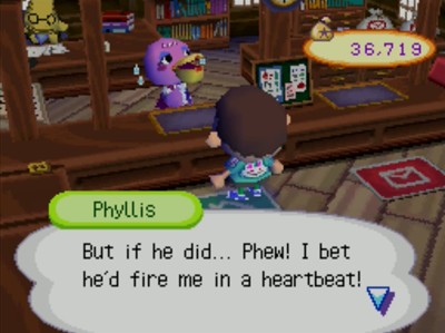 Phyllis: But if he did... Phew! I bet he'd fire me in a heartbeat!