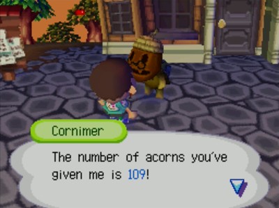 Cornimer: The number of acorns you've given me is 109!