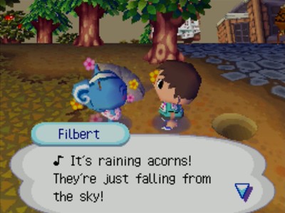 Filbert: It's raining acorns! They're just falling from the sky!