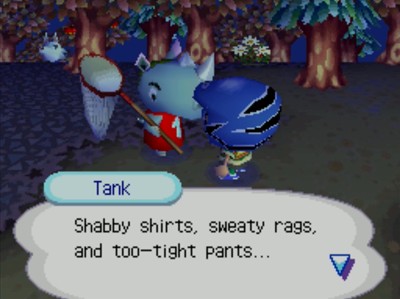 Tank: Shabby shirts, sweaty rags, and too-tight pants...