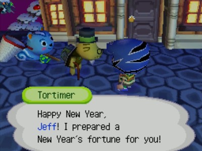 Tortimer: Happy New Year, Jeff! I prepared a New Year's fortune for you!