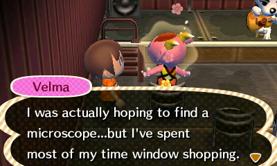 Velma: I was actually hoping to find a microscope...but I've spent most of my time window shopping.