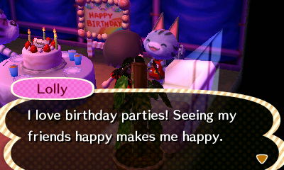 Lolly: I love birthday parties! Seeing my friends happy makes me happy.