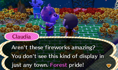 Claudia: Aren't these fireworks amazing? You don't see this kind of display in just any town. Forest pride!