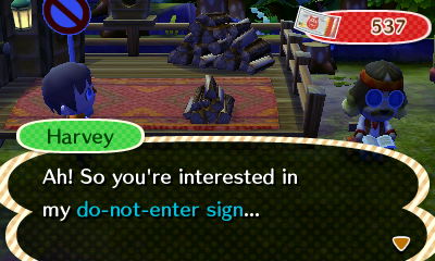 Harvey: Ah! So you're interested in my do-not-enter sign...