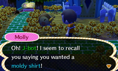 Molly: Oh! J-bot! I seem to recall you saying you wanted a moldy shirt!