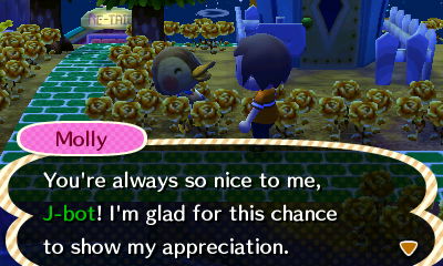 Molly: You're always so nice to me, J-bot! I'm glad for this chance to show my appreciation.