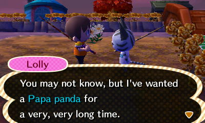 Lolly: You may not know, but I've wanted a Papa panda for a very, very long time.