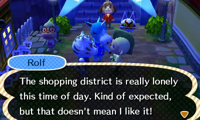 Rolf: The shopping district is really lonely this time of day. Kind of expected, but that doesn't mean I like it!