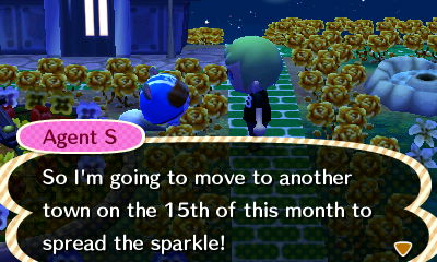 Agent S: So I'm going to move to another town on the 15th of this month to spread the sparkle!