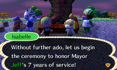 Isabelle: Without further ado, let us begin the ceremony to honor Mayor Jeff's 7 years of service!