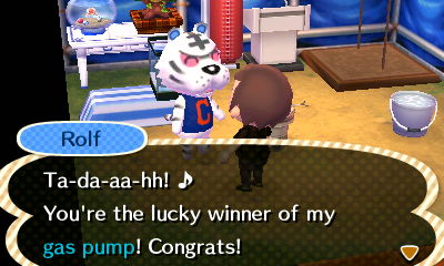 Rolf: Ta-da-aa-hh! You're the lucky winner of my gas pump! Congrats!