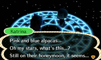 Katrina: Pink and blue alpacas... Oh my stars, what's this...? Still on their honeymoon, it seems...