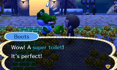 Boots: Wow! A super toilet! It's perfect!